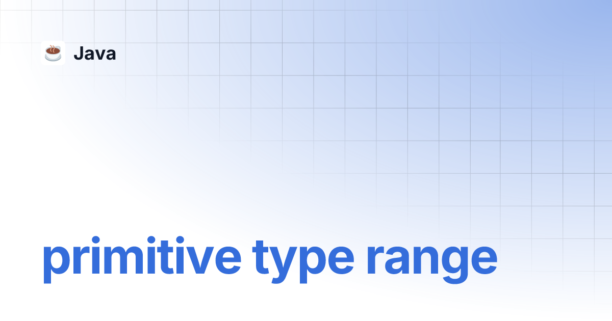 Primitive type range java